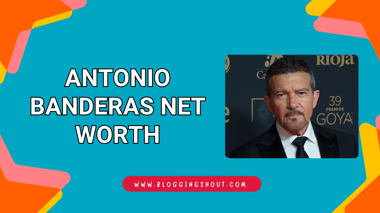 Antonio Banderas Net Worth