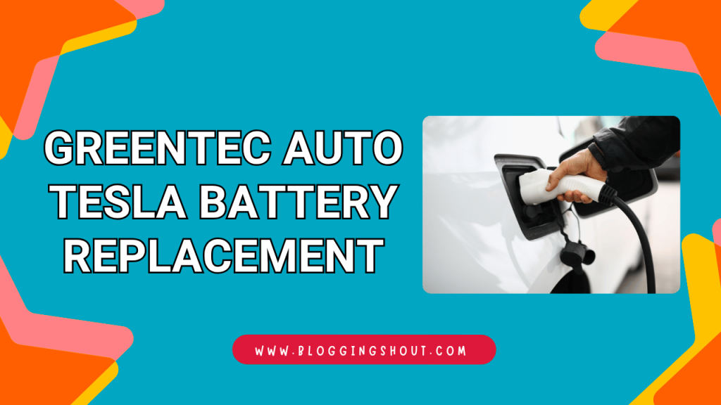 Greentec Auto Tesla Battery Replacement