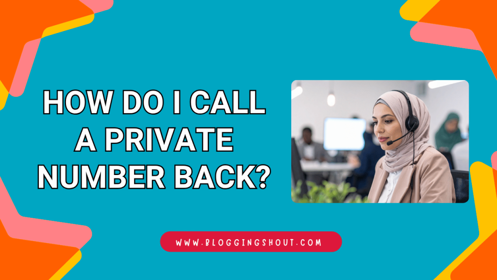 How Do I Call a Private Number Back?