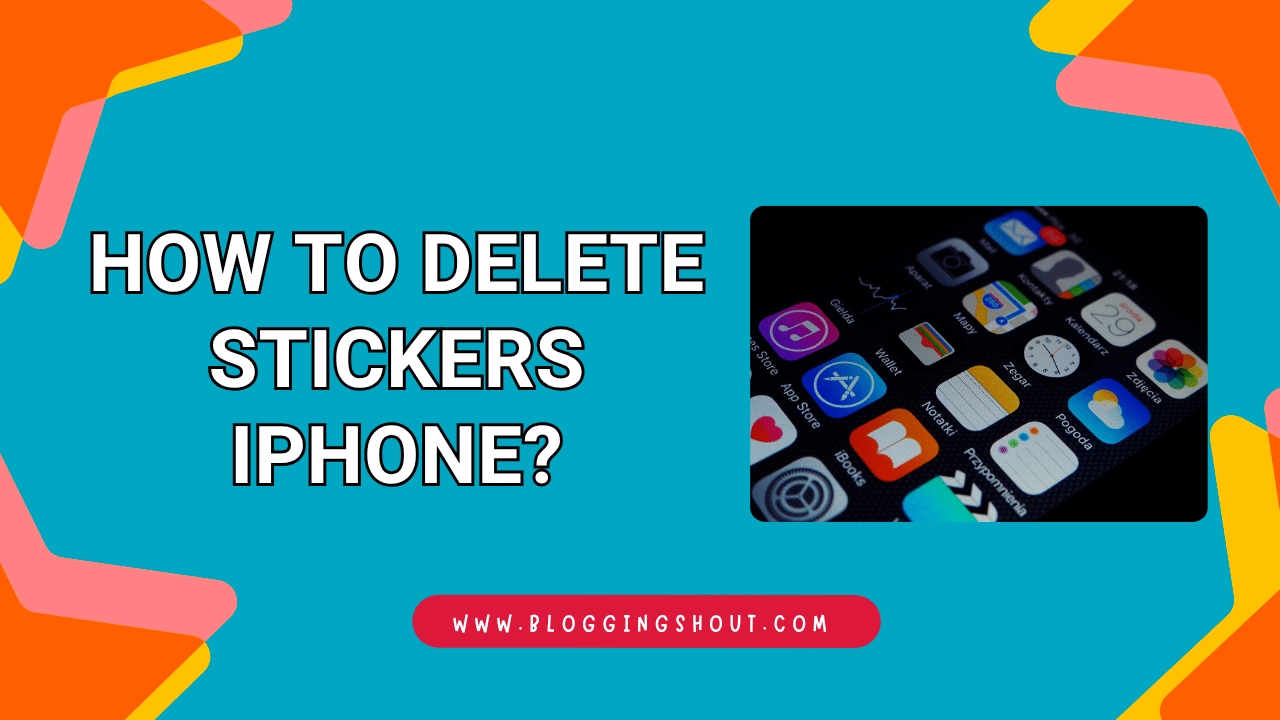 How to Delete Stickers iPhone