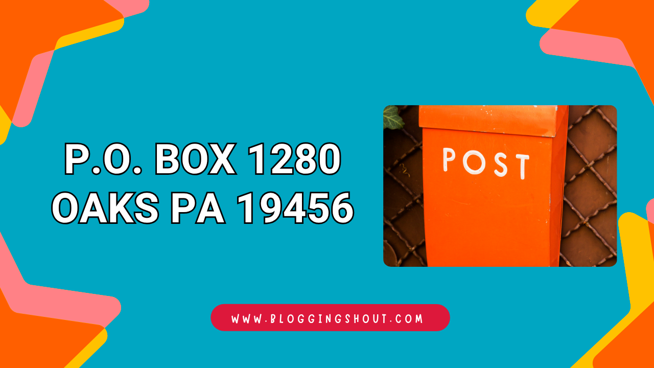 P.O. Box 1280 Oaks PA