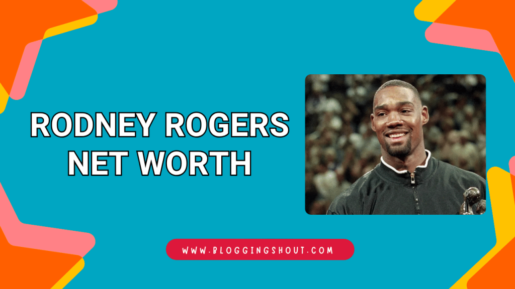 Rodney Rogers Net Worth