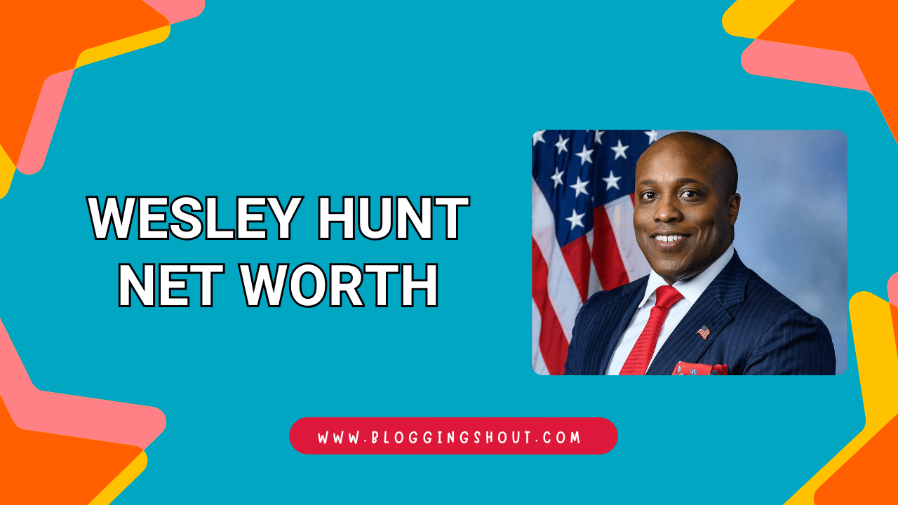 Wesley Hunt Net Worth