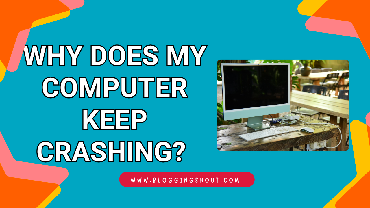 Why Does My Computer Keep Crashing?