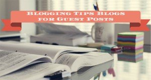 Blogging Tips Blogs That Accepting Guest Posts