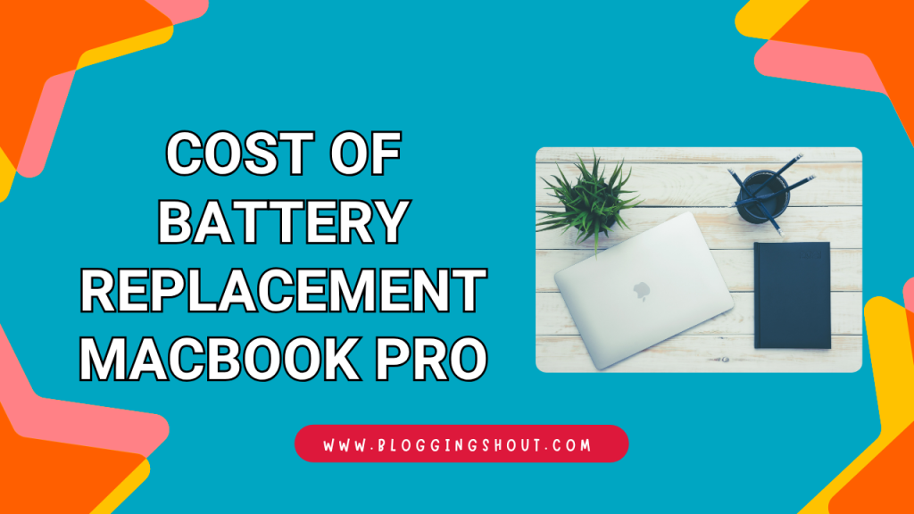 Cost of Battery Replacement MacBook Pro